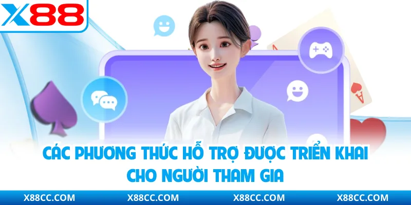 Liên Hệ X88 - Quy Trình Kết Nối Kênh Hỗ Trợ Nhanh 2026 2 Các phương thức hỗ trợ được triển khai cho người tham gia